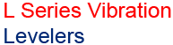 L Series Vibration Levelers EVEREST RUBBER COMPANY